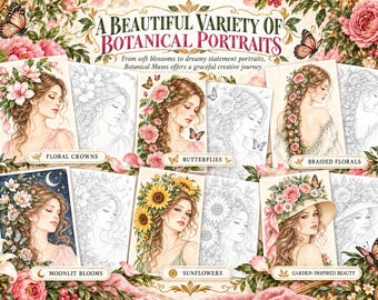 May include: A collection of botanical portrait coloring pages featuring women adorned with flowers and butterflies. The set includes six distinct themes: Floral Crowns, Butterflies, Braided Florals, Moonlit Blooms, Sunflowers, and Garden-Inspired Beauty.