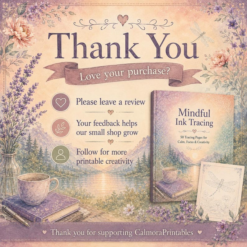 May include: A thank you card featuring lavender and floral illustrations with the text Thank You, Love your purchase, Please leave a review, Your feedback helps our small shop grow, Follow for more printable creativity, and Mindful Ink Tracing.