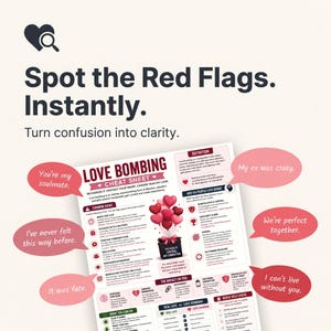 Puede incluir: Gráfico con el texto "Spot the Red Flags. Instantly. Turn confusion into clarity." Se presenta una "Love Bombing Cheat Sheet", con signos comunes y el impacto en ti. Las burbujas de diálogo dicen "You're my soulmate" y "My ex was crazy."
