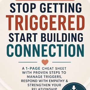 Puede incluir: Gráfico de descarga digital con texto: "OVERWHELMED WHEN YOUR PARTNER IS? STOP GETTING TRIGGERED START BUILDING CONNECTION." También dice "A 1-PAGE CHEAT SHEET" con pasos para gestionar los desencadenantes y fortalecer las relaciones. Incluye un botón de descarga digital.