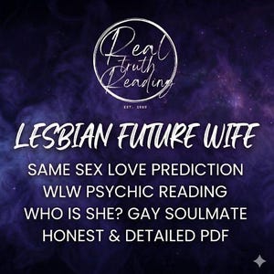 May include: A digital graphic with a dark purple nebula background featuring the white text: Real Truth Reading EST. 1980, LESBIAN FUTURE WIFE, SAME SEX LOVE PREDICTION, WLW PSYCHIC READING, WHO IS SHE? GAY SOULMATE, HONEST & DETAILED PDF.