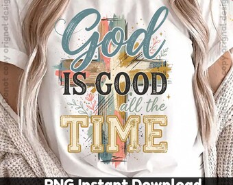 God Is Good All The Time PNG, Brushstroke Christian Shirt, Retro Vintage Sublimation, Faith Based Apparel, Religious Tee, Cross File