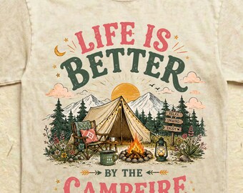 Life Is Better By The Campfire Shirt Cute Glamping Tee Retro Outdoor Mountain Camping T-Shirt