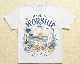 Made To Worship Shirt So Will I Christian Beach Tee Coastal Faith Graphic Top Comfort Colors Church Outfit Gift For Women
