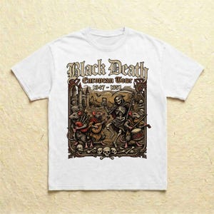 May include: White t-shirt featuring a detailed graphic with the text "Black Death European Tour 1847-1851." The design includes a skeleton with a scythe, rats playing instruments, and a medieval castle.