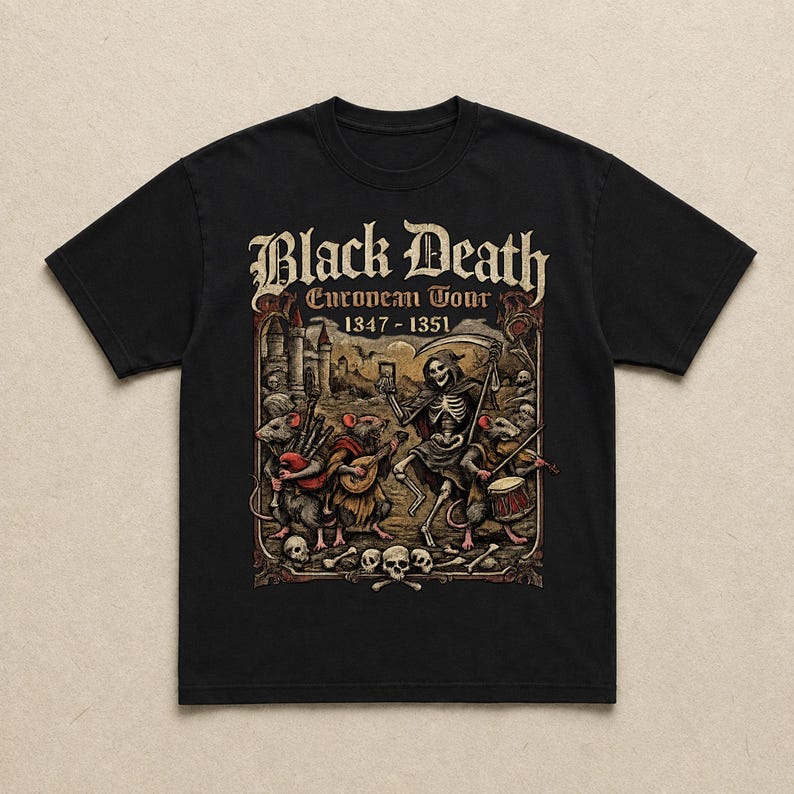 May include: Black t-shirt featuring a graphic of a skeleton with a scythe, surrounded by rats playing instruments. The text "Black Death European Tour 1347-1351" is displayed in an ornate font.