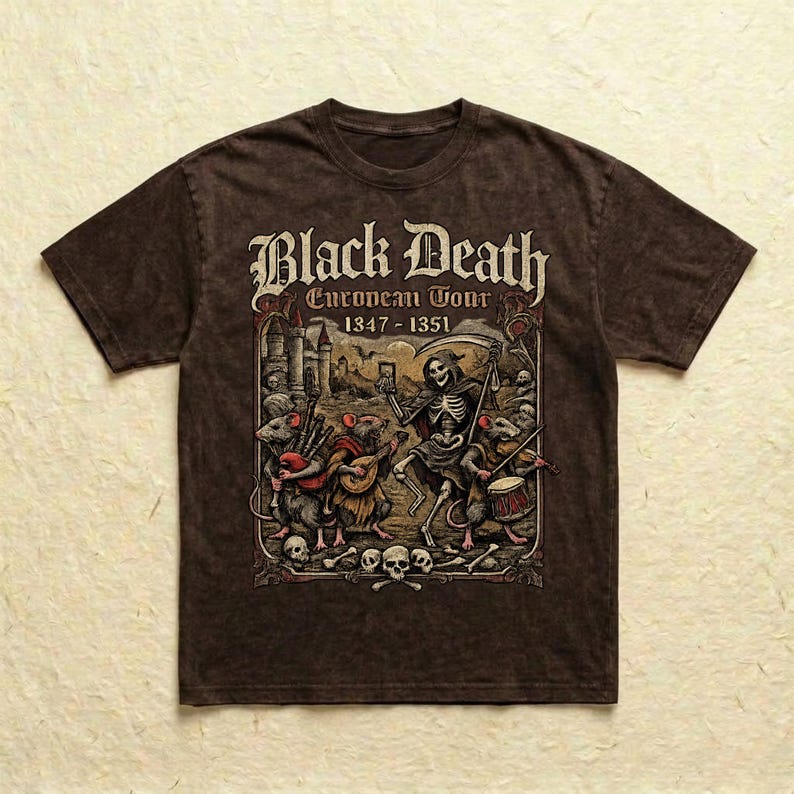 May include: Brown t-shirt featuring a graphic of a skeleton with a scythe, surrounded by rats playing instruments, and the text "Black Death European Tour 1347-1351". The design is vintage-inspired.