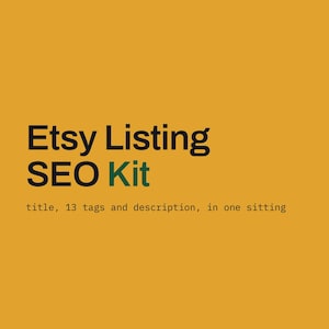May include: A mustard yellow graphic with black and dark green text that reads Etsy Listing SEO Kit, followed by the smaller text title, 13 tags and description, in one sitting. The design is centered on a solid mustard yellow background.