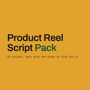 May include: A mustard yellow digital graphic featuring the black text Product Reel Script Pack and the green word Pack. Below this, smaller black text reads 20 scripts, each with the shots to film for it, presented on a solid mustard yellow background.