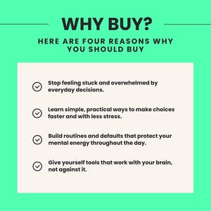May include: A bright green graphic with black text that reads WHY BUY? HERE ARE FOUR REASONS WHY YOU SHOULD BUY. It lists four points with checkmark icons: stop feeling stuck, learn practical ways to make choices, build routines, and give yourself tools.