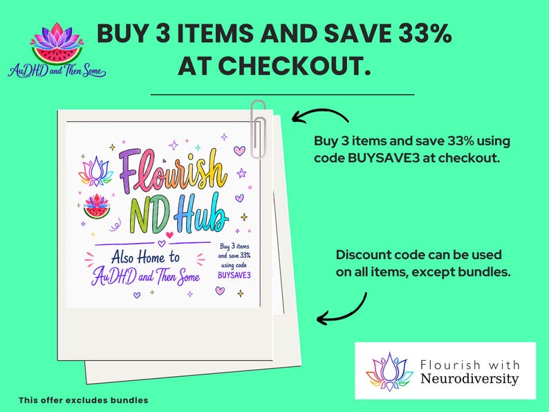 May include: A promotional graphic on a bright green background featuring a white square card with a paperclip. The card displays the text Flourish ND Hub, a colorful lotus flower, and small hearts. Additional text includes Buy 3 items and save 33% at checkout.