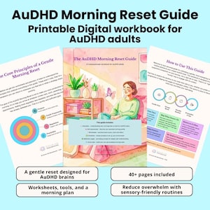 May include: A digital workbook titled "AuDHD Morning Reset Guide" with the text "Printable Digital workbook for AuDHD adults." The guide includes worksheets, tools, and a morning plan. The cover features an illustration of a person meditating.