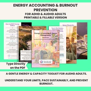 May include: A digital toolkit titled Energy Accounting & Burnout Prevention for ADHD & AuDHD Adults. The printable and fillable PDF set includes pages on energy management, spoon theory, and burnout, featuring illustrations of people resting.