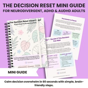 May include: A spiral-bound mini guide titled "The Decision Reset Mini Guide" for neurodivergent, ADHD, and AUDHD adults. The cover features floral illustrations. Additional pages offer decision-making steps and guidance, all against a lavender background.