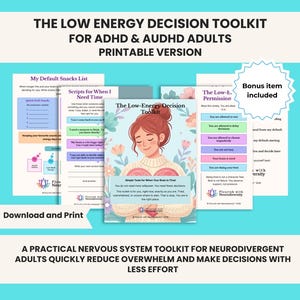 Op de afbeelding: Een printbare toolkit voor neurodivergente volwassenen met ADHD en AUDHD. De afbeelding toont verschillende pagina's met tekst, waaronder "The Low Energy Decision Toolkit". Een bonusartikel is inbegrepen.