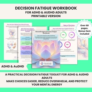 May include: A printable Decision Fatigue Workbook for ADHD and AuDHD adults featuring over 60 pages. The cover displays a lotus flower graphic and the title Neurodivergent Decision Fatigue Workbook. Interior pages include charts, text, and illustrations.