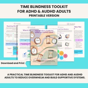 May include: A printable Time Blindness Toolkit for ADHD and AuDHD adults featuring multiple pages of informational text, diagrams, and illustrations of various clocks and hourglasses. The document includes headers like Repairing After Time Blindness.