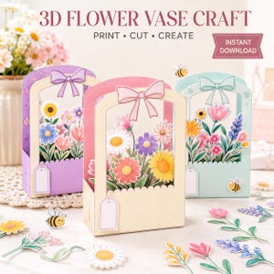May include: Three 3D flower vase craft paper projects in purple, cream, and light blue. Each vase features a bow at the top, a blank tag, and various paper flowers. The text reads 3D FLOWER VASE CRAFT, PRINT • CUT • CREATE, and INSTANT DOWNLOAD.