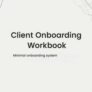 May include: A light beige graphic with the words "Client Onboarding Workbook" in black, along with the text "Minimal onboarding system." The design includes abstract, curved lines in a darker shade of beige.