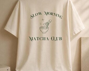 Matcha Lover Shirt, organic cotton, sustainable T-shirt, back print, Matcha Lover, Slow Morning, eco-friendly, premium quality