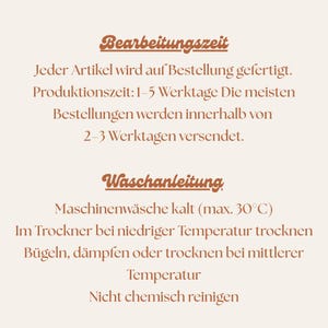 May include: A light beige informational graphic with brown text. The top section titled Bearbeitungszeit details production times of 1-5 business days. The bottom section titled Waschanleitung provides care instructions including cold machine wash, low heat tumble dry, medium heat ironing, and no dry cleaning.