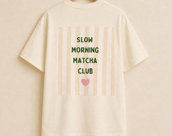 Matcha Lover Shirt, Bio Baumwolle, nachhaltig T-Shirt, Geschenk Geburtstag, Matcha Lover, Slow Morning, umweltfreundlich, Premium Qualität