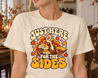 Just Here For The Sides Sarcastic Turkey T-Shirt, Funny Thanksgiving Shirt, Retro Groovy Foodie Family Dinner Gift, Friendsgiving Gift
