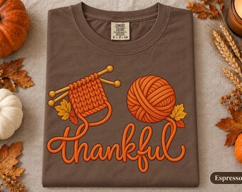 Thankful Knitting Shirt, Cozy Yarn Lover Tee, Thanksgiving Crafter Sweatshirt, Autumn Knitting Graphic, Knitter Sweatshirt, Gift for Knitter