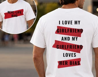 Custom Real-Life Bias I Love My Girlfriend Comfort Colors® Shirt, Funny Couple Graphic Tee, Gift for Supportive Kpop Fan Boyfriend