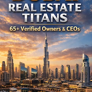 Op de afbeelding: Een boekomslag met de skyline van Dubai bij zonsondergang. De titel luidt "DUBAI REAL ESTATE TITANS" in goud en wit, met daaronder "65+ Verified Owners & CEOs". De tekst onderaan luidt "Direct Email & LinkedIn - 2026 Edition."