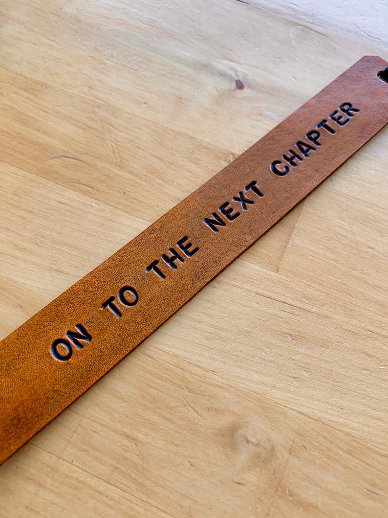 Leather Bookmark Retirement Gift On to the Next Chapter Graduation Gift Divorce Gift Off to College Gift- Love That Leather 