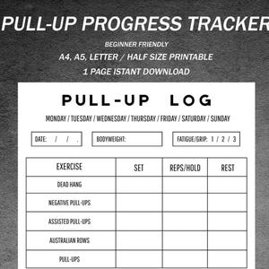 May include: A monochrome pull-up progress tracker, featuring the text "PULL-UP PROGRESS TRACKER". The tracker includes sections for exercises such as Dead Hang and Australian Rows, with spaces for sets, reps, and rest. It is labeled "Beginner Friendly".