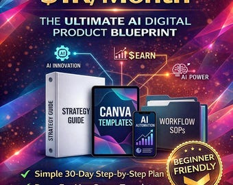 AI Digital Product Blueprint: Canva Templates, Automation Guide, 30-Day System