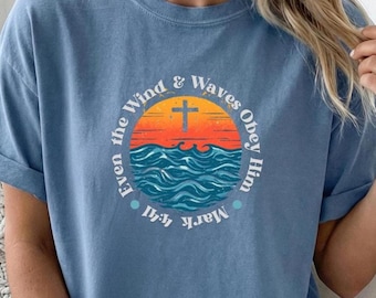 Wind & Waves Obey Him Tee | Christian Beach Graphic Shirt | Faith Christian Scripture Religious Shirt | Jesus Lover Gift | Christian Merch