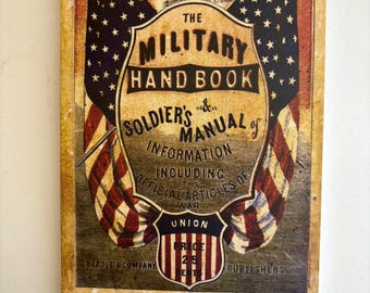 Civil War Union soldier’s military handbook/manual--authentic original reprint copy from 1861 in paperback, for newly enlisted soldiers