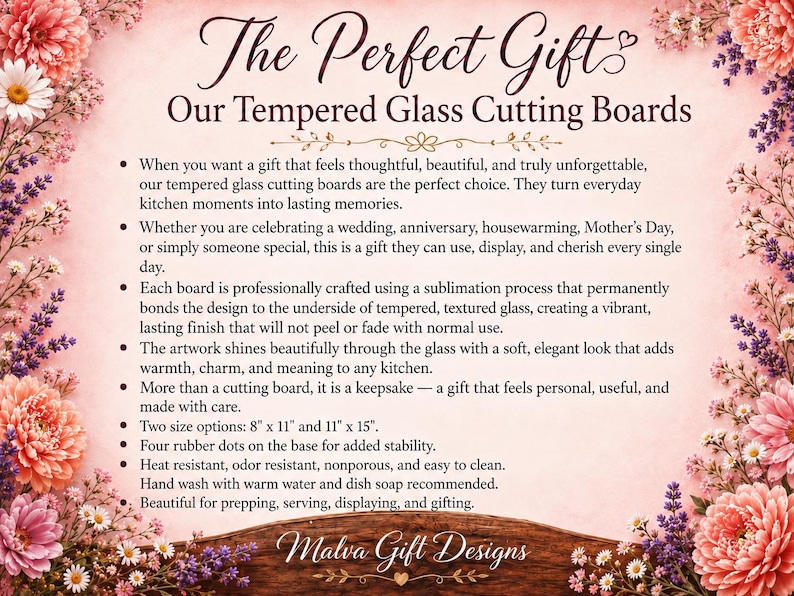 May include: A decorative image with text that reads "The Perfect Gift" and "Our Tempered Glass Cutting Boards." The image includes floral arrangements in pink and purple hues. The text describes the features of the cutting boards, including two size options: 8" x 11" and 11" x 15".