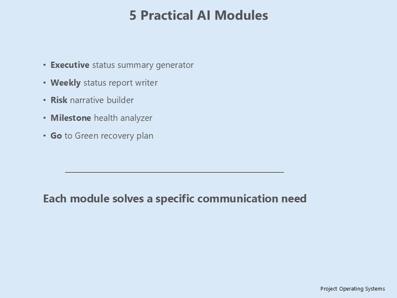 May include: A light blue graphic with the text "5 Practical AI Modules." The text lists five AI modules: Executive status summary generator, Weekly status report writer, Risk narrative builder, Milestone health analyzer, and Go to Green recovery plan.