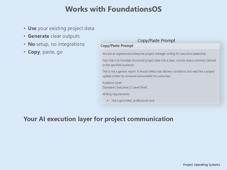 May include: A light blue graphic with the text "Works with FoundationsOS" and bullet points. A white box displays "Copy/Paste Prompt" text, describing project management tasks. The bottom text reads "Your AI execution layer for project communication."