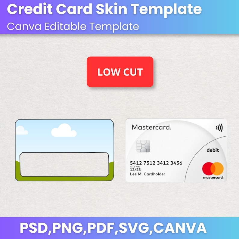 Może przedstawiać: Szablon sk&oacute;rki karty kredytowej z tekstem "Credit Card Skin Template" i "Canva Editable Template". Obraz zawiera czerwony prostokąt z napisem "LOW CUT" oraz projekt karty kredytowej Mastercard. Na dole obrazu znajduje się tekst "PSD, PNG, PDF, SVG, CANVA".