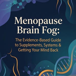 Puede incluir: Portada de libro con el título "Menopause Brain Fog: The Evidence-Based Guide to Supplements, Systems & Getting Your Mind Back." El diseño presenta un fondo azul oscuro con formas e ilustraciones abstractas en color turquesa y dorado.