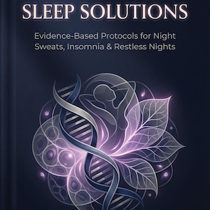 May include: A book cover with the title "MENOPAUSE SLEEP SOLUTIONS" in white, with the subtitle "Evidence-Based Protocols for Night Sweats, Insomnia & Restless Nights." The cover features a stylized illustration with a DNA strand and a floral design in shades of purple and blue.