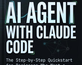 Claude AI Agent Beginner Guide, Build Your First Agent, No Coding (Digital Download)