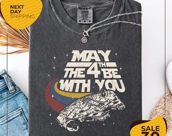Comfort Colors® May The 4th Be With You Shirt | Star Wars Fan Shirt | Science Fiction Graphic Tee | May 4th Vacation Shirt | Retro Galaxy