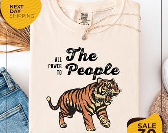 Comfort Colors® All Power To The People shirt | Tiger Anti Oligarchy | F Trump Resistance Revolt Anti MAGA Shirts | Protest Wear Grunge