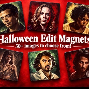 May include: A set of six square magnets featuring stylized portraits of various individuals with dark, moody color palettes. The text "Halloween Edit Magnets" and "50+ images to choose from!" is displayed in white font against a vibrant red background.