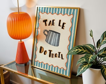 Irish Kitchen Print | Tae Le Do Thoil | Tea Please | Irish Language Wall Art | Funny Irish Gift