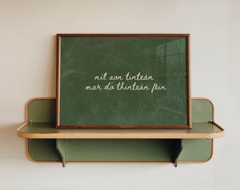 Irish Proverb Print | Níl An Tinteán Mar Do Thinteán Féin Gaeilge Quote
