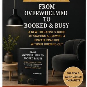Pode incluir: Um livro de 127 páginas intitulado From Overwhelmed to Booked & Busy: A New Therapist's Guide to Starting & Growing a Private Practice Without Burning Out por Kara Ash. A capa tem um fundo preto com texto branco e detalhes dourados.