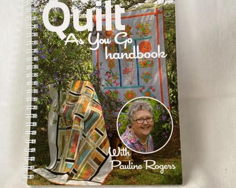 Quilt As You Go Handbook: Techniques, Tips & Tools
