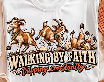 Walking by Faith Tripping Constantly PNG Goat funny faith inspirational christian bible quote religious digital download